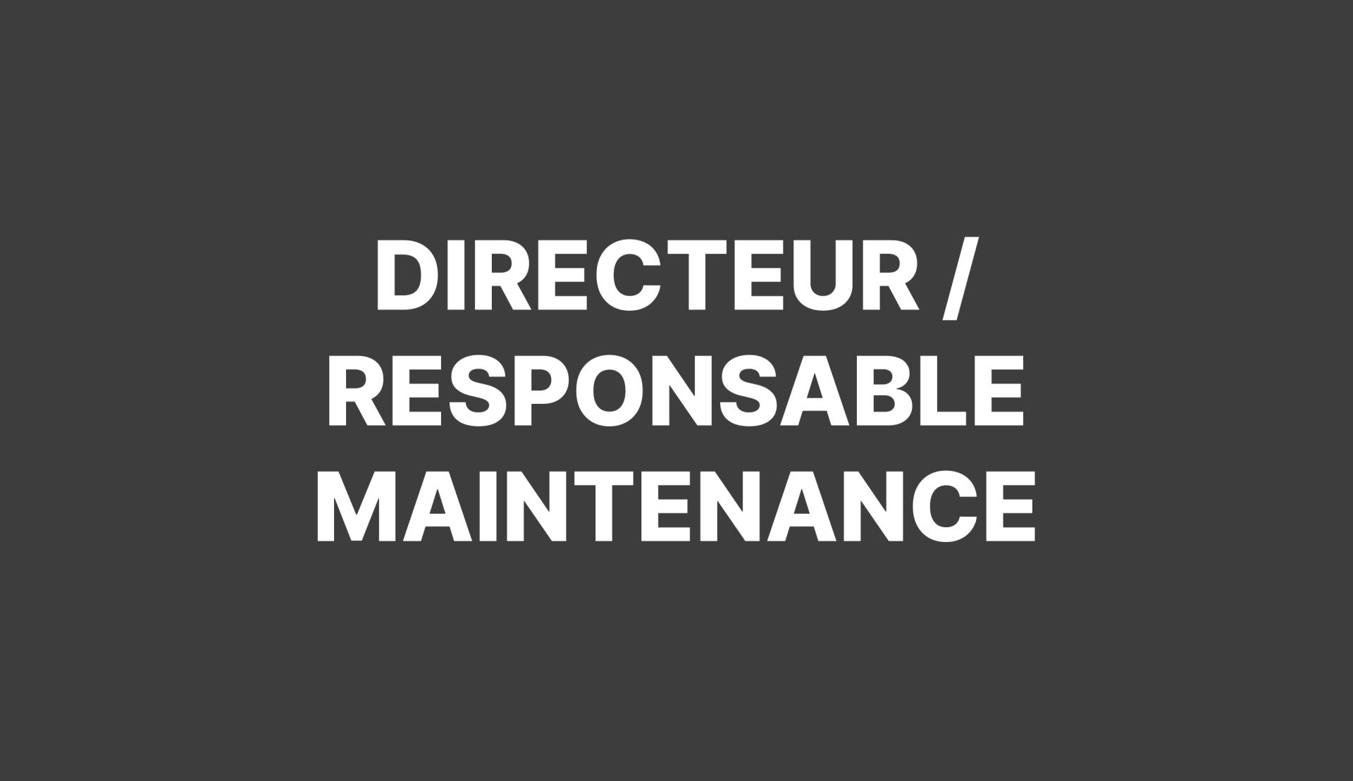 Recrutement de Directeur / Responsable Maintenance