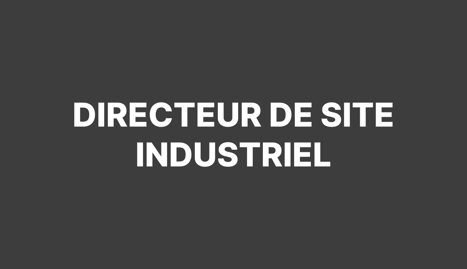 Recrutement de Directeur de Site Industriel