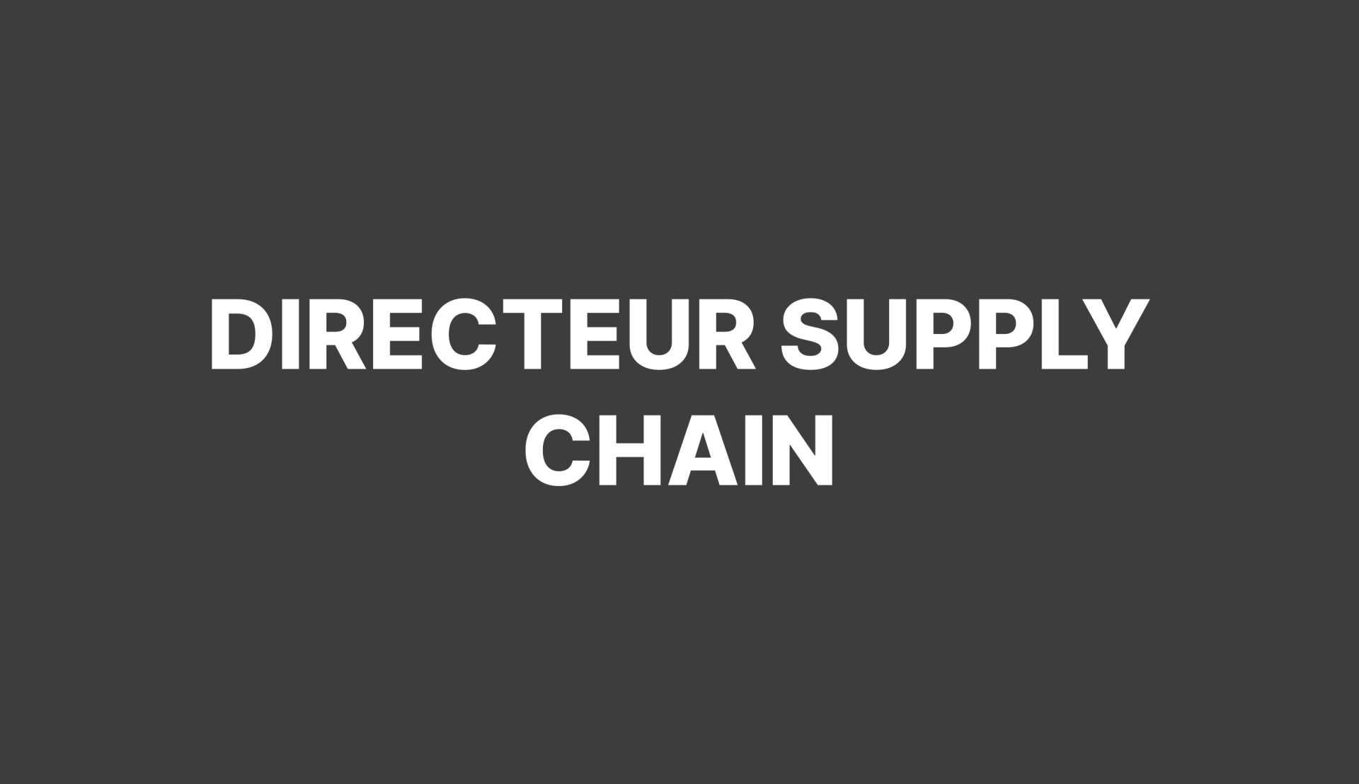 Recrutement de Directeur Supply Chain