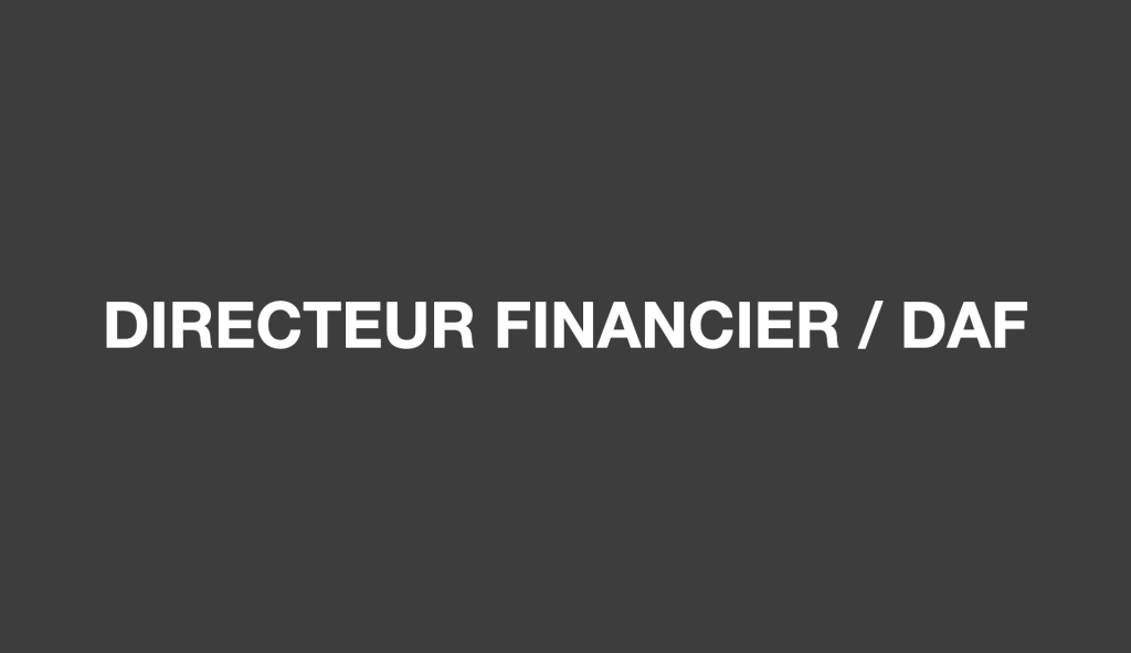 Recrutement de Directeur Financier / DAF